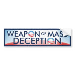 Obama Weapon of Mass Deception Bumper Stickers