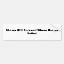 Obama Will Succeed Where Usama Failed Bumper Sticker