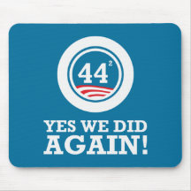 Obama - Yes We Did AGAIN Mousepads