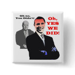 Obama YES WE DID buttons