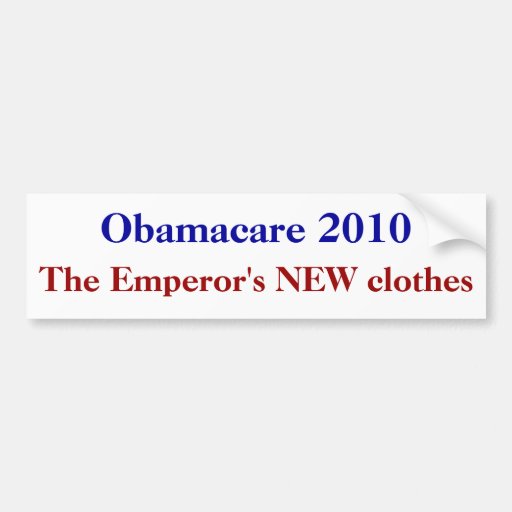 Obamacare 2010, The Emperor's NEW clothes Bumper Sticker