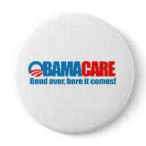 Obamacare - Bend over here it comes Buttons