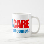 Obamacare - Bend over here it comes Mugs