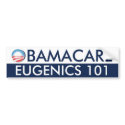 Obamacare Eugenics 101 bumper stickers