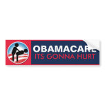 Obamacare Its Gonna Hurt bumper stickers