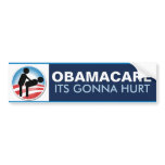 Obamacare Its Gonna Hurt bumper stickers