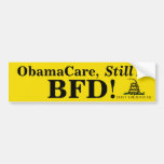 ObamaCare, Still A BFD! Bumper Sticker