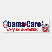 ObamaCare: Why so socialist? Bumper Stickers