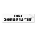 OBAMACOMMANDER AND "THIEF" BUMPER STICKER