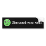 obamamakesmesick, Obama makes me sick!!! bumper stickers