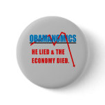 Obamanomics - He lied and the economy died Pin