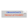 OBAMANOMICS:, TRICKLE UP POVERTY BUMPER STICKERS