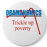 Obamanomics - Trickle up poverty Buttons