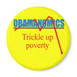Obamanomics - Trickle up poverty Refrigerator Magnets