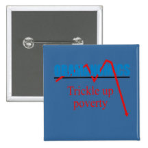 Obamanomics - Trickle up poverty Pinback Buttons