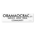OBAMAOCRACY, SERVICE  HOPE  PRIDE COMMUNITY, 2... BUMPER STICKERS