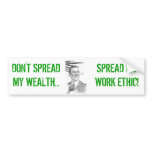 ObamaPinnochio,  DON'T SPREAD MY WEALTH..., SPR... Bumper Stickers