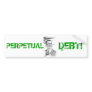 ObamaPinnochio, PERPETUAL, DEBT! Bumper Stickers