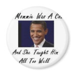 OBAMAS MOMMIE WAS A COMMIE AND SHE TAUGHT HIM ALL FRIDGE MAGNET