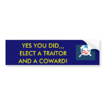 obamunism, YES YOU DID,,,, ELECT A TRAITOR, AND... bumper stickers