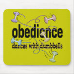 Obedience: Dances with Dumbbells mousepads
