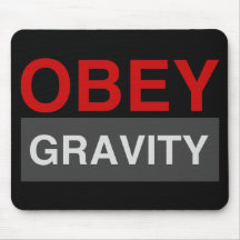 Obey Gravity Mousepads