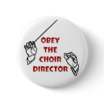 Obey the Choir Director Pinback Button