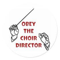 Obey the Choir Director Round Stickers