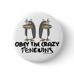 Obey The Crazy Penguins Buttons - Customized