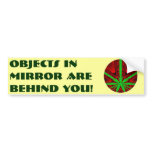 Objects in Mirror are Behind You! bumper stickers