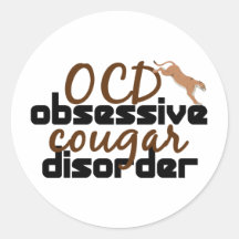 Obsessive Cougar Disorder Round Sticker