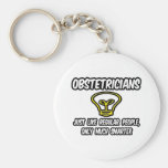 Obstetricians...Regular People, Only Smarter Keychains