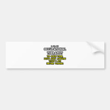 Occ Therapist...Assume I Am Never Wrong Bumper Stickers