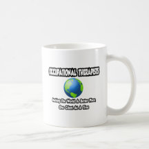Occ Therapists...Making World a Better Place Mugs