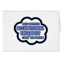 Occupational Therapist .. Livin' The Dream Greeting Cards