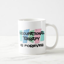 Occupational Therapy Is Forever Coffee Mug
