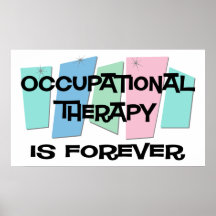 Occupational Therapy Is Forever Poster
