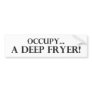 Occupy a Deep Fryer Bumper Sticker