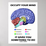 Occupy Your Mind It Gives You Something To Do posters