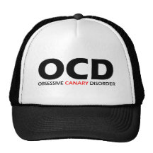 OCD - Obsessive Canary Disorder Hats