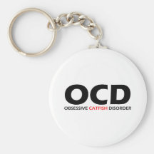 OCD - Obsessive Catfish Disorder Key Chains