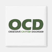 OCD - Obsessive Catfish Disorder Refrigerator Magnets