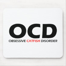 OCD - Obsessive Catfish Disorder Mousepad