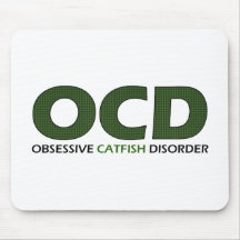 OCD - Obsessive Catfish Disorder Mousepads