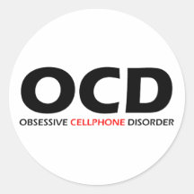 OCD - Obsessive  Cellphone Disorder Round Stickers