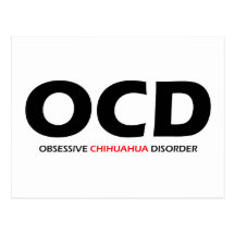 OCD - Obsessive Chihuahua Disorder Postcard
