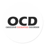 OCD - Obsessive Cockatoo Disorder stickers