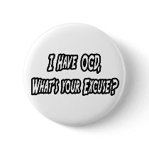 OCD...Your Excuse?