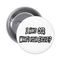 OCD...Your Excuse? Buttons