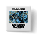 Oceanographers Have Planktonic Relationships buttons